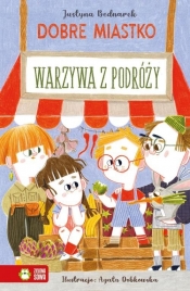 Dobre Miastko. Warzywa z podróży - Justyna Bednarek