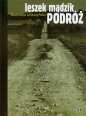 Leszek Mądzik Podróż - Dominika Leszczyńska