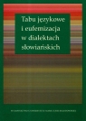 Tabu językowe i eufemizacja w dialektach słowiańskich  Czyżewski Feliks, Tyrpa Anna (red.)