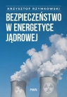 Bezpieczeństwo w energetyce jądrowej