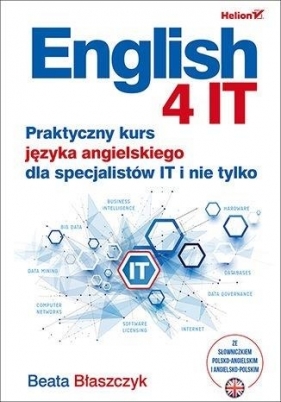 English 4 IT. Praktyczny kurs języka angielskiego dla specjalistów IT i nie tylko - Beata Błaszczyk
