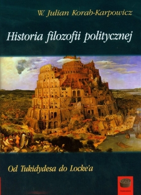 Historia filozofii politycznej - Korab-Karpowicz Julian W.