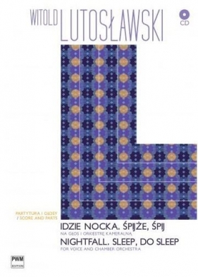 Idzie nocka. Śpijże, śpij PWM - Witold Lutosławski