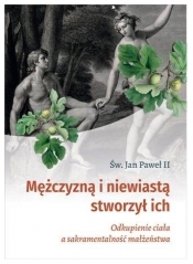 Mężczyzną i niewiastą stworzył ich - Jan Paweł II