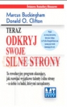 Teraz odkryj swoje silne strony  Buckingham Marcus, Clifton Donald O.