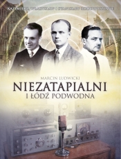 Niezatapialni i łódź podwodna - Marcin Ludwicki