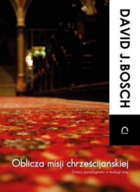 Oblicza misji chrześcijańskiej - David J. Bosch