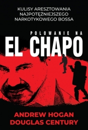 Polowanie na El Chapo - Century Douglas