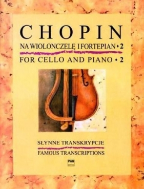 Słynne transkrypcje na wiolonczelę i fortepian 2 - Fryderyk Chopin