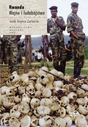 Rwanda Wojna i ludobójstwo - Jacek Reginia-Zacharski