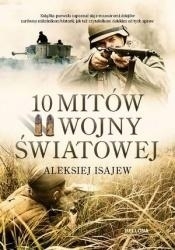 10 mitów II wojny światowej - Isajew Aleksiej