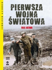 Pierwsza Wojna Światowa. Wydanie 2 - Max Arthur