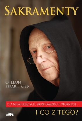 Sakramenty I co z tego? - Knabit Leon