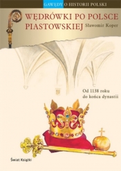 Wędrówki po Polsce piastowskiej