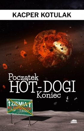 Początek, koniec i hot-dogi - Kotulak Kacper