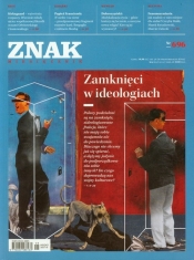 Znak 696 5/2013 Zamknięci w ideologiach