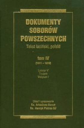 Dokumenty Soborów Powszechnych Tom 4 - Baron Arkadiusz, Pietras Henryk