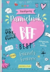 Kreatywny pamiętnik BFF. Best friends forever - praca zbiorowa