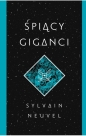 Śpiący giganci - Sylvain Neuvel