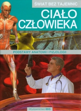Świat bez tajemnic Ciało człowieka - <br />