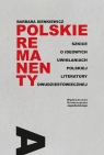 Polskie remanenty Szkice o ideowych uwikłaniach polskiej literatury Sienkiewicz Barbara