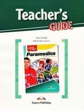 Career Paths: Paramedics Teacher's Guide - Jenny Dooley, Alisha Clark
