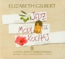 Jedz módl się kochaj (Audiobook) Gilbert Elizabeth