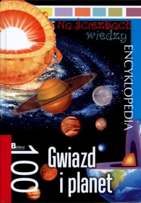 Na ścieżkach wiedzy. Encyklopedia. 100 Gwiazd i planet - Krzysztof Jędrzejewski