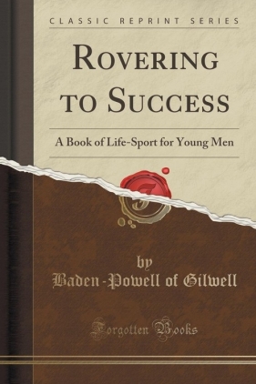 Rovering to Success - Gilwell Baden-Powell of