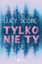 Tylko nie Ty - Lucy Score