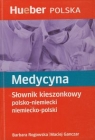 Medycyna Słownik kieszonkowy polsko niemiecki niemiecko polski Rogowska Barbara, Ganczar Maciej