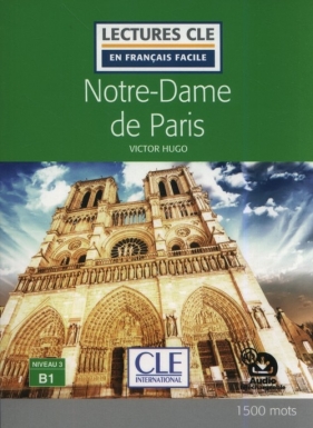 Notre-Dame de Paris - Niveau 3/B1 - Lecture CLE en français facile - Hugo Victor