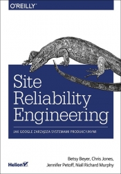 Site Reliability Engineering - Beyer Betsy, Chris Jones, Jennifer Petoff, Niall Richard Murphy
