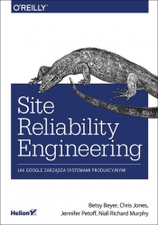 Site Reliability Engineering - Betsy Beyer, Chris Jones, Jennifer Petoff, Niall Richard Murphy