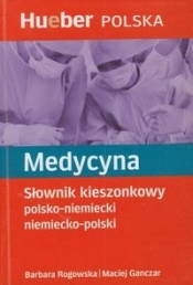 Medycyna Słownik kieszonkowy polsko niemiecki niemiecko polski - Rogowska Barbara, Ganczar Maciej