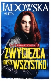 Zwycięzca bierze wszystko. Seria o Dorze Wilk. Tom 3 KSIĄŻKA Z AUTOGRAFEM - Aneta Jadowska