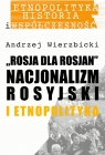 Rosja dla Rosjan Nacjonalizm rosyjski i etnopolityka Andrzej Wierzbicki