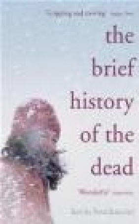 Brief History of the Dead Kevin Brockmeier