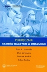 ESMO Podręcznik stanów nagłych w onkologii Kosmidis Paris A., Schrijvers Dirk, Andre Fabrice