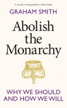 Abolish the Monarchy Smith	 Graham