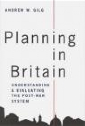 Planning in Britain Andrew W. Gilg, A Gilg