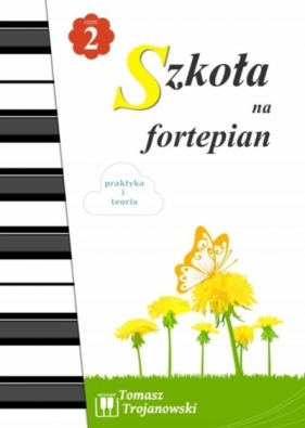 Szkoła na fortepian cz.2 - Tomasz Trojanowski