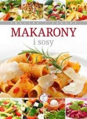 Makarony i sosy - Piekarska Anna