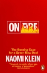On Fire The Burning Case for a Green New Deal Klein Naomi