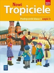 Nowi Tropiciele. Podręcznik. Klasa 3. Część 3. Edukacja wczesnoszkolna - Opracowanie zbiorowe