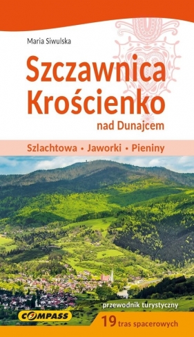 Szczawnica Krościenko nad Dunajcem Przewodnik turystyczny - Maria Siwulska