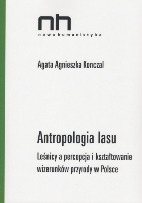 Antropologia lasu - Agata Agnieszka Konczal
