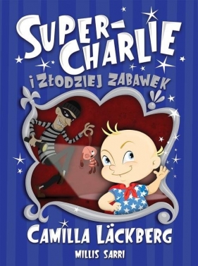 Super-Charlie i złodziej zabawek - Camilla Läckberg