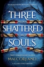 Trzy Udręczone Dusze. Three Shattered Souls. The Broken Blades. Tom 3 - Mai Corland