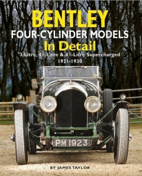 Bentley Four-Cylinder Models In Detail - James Taylor